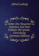 Ueber Die Neuesten Arbeiten Auf Dem Gebiete Der gveda-Forschung (German Edition), Alfred Ludwig 
