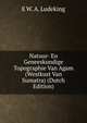 Natuur- En Geneeskundige Topographie Van Agam (Westkust Van Sumatra) (Dutch Edition), E W. A. Ludeking 