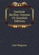 Samlade Skrifter, Volume 19 (Swedish Edition), Carl Wagener 