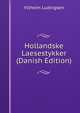 Hollandske Laesestykker (Danish Edition), Vilhelm Ludvigsen 