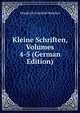 Kleine Schriften, Volumes 4-5 (German Edition), Friedrich Gottlieb Welcker 
