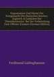 Organisation Und Dienst Der Kriegsmacht Des Deutschen Reiches: Zugleich Al Leitfaden Der "Dienstkenntniss" Bei Der Vorbereitung Zum Offizier-Examen (German Edition), Ferdinand Ludinghausen 