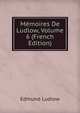 Memoires De Ludlow, Volume 6 (French Edition), Edmund Ludlow 