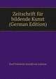Zeitschrift fur bildende Kunst (German Edition), Karl Friedrich Arnold von Lutzow 