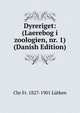 Dyreriget: (Laerebog i zoologien, nr. 1) (Danish Edition), Chr Fr. 1827-1901 Lutken 
