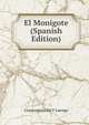 El Monigote (Spanish Edition), Constantino Gil Y Luengo 