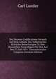 Der Neueste Codifications-Versuch Auf Dem Gebiete Des Volkerrechts: Kritische Bemerkungen Zu Den Russischen Vorschlagen Fur Den Auf Den 27. Juli 1874 . Internationalen Congress (German Edition), Carl Lueder 