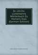 Dr. J.H.Chr. Lunemanns Worterbuch Zu Homers Ilias (German Edition), Johann Heinrich Christian Lunemann 