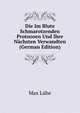 Die Im Blute Schmarotzenden Protozoen Und Ihre Nachsten Verwandten (German Edition), Max Luhe 