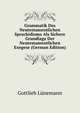 Grammatik Des Neutestamentlichen Sprachidioms Als Sichere Grundlage Der Neutestamentlichen Exegese (German Edition), Gottlieb Lunemann 