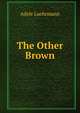 The Other Brown, Adele Luehrmann 