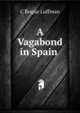 A Vagabond in Spain ., C Bogue Luffman 