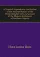 A Tropical Dependency: An Outline of the Ancient History of the Western Sudan with an Account of the Modern Settlement of Northern Nigeria, Flora Louisa Shaw 