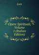 Opere Spirituali, Volume 1 (Italian Edition), Luis 