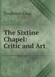 The Sixtine Chapel: Critic and Art, Tombolini Luigi 