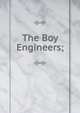 The Boy Engineers;, 