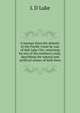 A journey from the Atlantic to the Pacific Coast by way of Salt Lake City: returning by way of the southern route, describing the natural and artificial scenes of both lines, L D Luke 