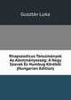 Rhapszodicus Tanulmanyok Az Alkotmanyossag: A Nagy Szavak Es Humbug Korebol (Hungarian Edition), Gusztav Luka 