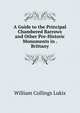 A Guide to the Principal Chambered Barrows and Other Pre-Historic Monuments in . Brittany, William Collings Lukis 