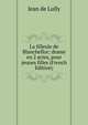 La filleule de Blancheflor; drame en 2 actes, pour jeunes filles (French Edition), Jean de Lully 