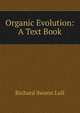 Organic Evolution: A Text Book, Richard Swann Lull 