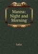 Manna: Night and Morning, LuLu 
