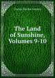 The Land of Sunshine, Volumes 9-10, Charles Fletcher Lummis 