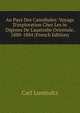 Au Pays Des Cannibales: Voyage D'exploration Chez Les in Dig?nes De L'australie Orientale, 1880-1884 (French Edition), Carl Lumholtz 