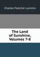 The Land of Sunshine, Volumes 7-8, Charles Fletcher Lummis 