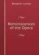 Reminiscences of the Opera, Benjamin Lumley 