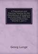 A Theoretical and Practical Treatise On the Manufacture of Sulphuric Acid and Alkali: With the Collateral Branches, Volume 1, part 2, Georg Lunge 