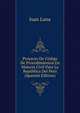 Proyecto De Codigo De Procedimientos En Materia Civil Para La Republica Del Peru (Spanish Edition), Juan Luna 