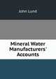 Mineral Water Manufacturers' Accounts, John Lund 