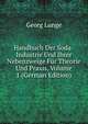 Handbuch Der Soda-Industrie Und Ihrer Nebenzweige Fur Theorie Und Praxis, Volume 1 (German Edition), Georg Lunge 