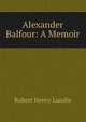Alexander Balfour: A Memoir, Robert Henry Lundie 