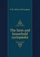 The farm and household cyclop?dia, F M. 1854-1910 Lupton 