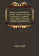 Letters to Radulphus On the Mosaic Account of Creation: Together with Other Treatises (Multilingual Edition), John Colet 
