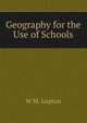 Geography for the Use of Schools, W.M. Lupton 