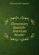 Elementary Spanish-American Reader, Frederick Bliss Luquiens 