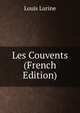 Les Couvents (French Edition), Louis Lurine 