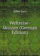 Weltreise-Skizzen (German Edition), Albin Lurz 