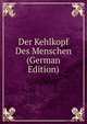 Der Kehlkopf Des Menschen (German Edition), 