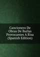 Cancionero De Obras De Burlas Provocantes A Risa (Spanish Edition), 
