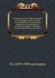 County electors act, 1888: with notes on the changes made in the law of parliamentary and municipal registration for the purpose of forming a register . elections of county and district councillors, S G. 1859-1909 Lushington 