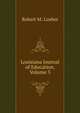 Louisiana Journal of Education, Volume 3, Robert M. Lusher 