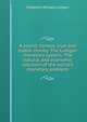 A sound, honest, true and stable money. The Luttgen monetary system. The natural and economic solution of the world's monetary problem, Frederick William Luttgen 
