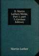 D. Martin Luthers Werke, Part 1; part 3 (German Edition), Martin Luther 