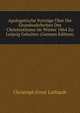 Apologetische Vortrage Uber Die Grundwahrheiten Des Christenthums Im Winter 1864 Zu Leipzig Gehalten (German Edition), Christoph Ernst Luthardt 