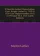 D. Martini Lutheri Opera Latina: Cont. Scripta Lutheri A. 1519 Et 1520 Cum Disputationibus Ab A. 1519 Usque Ad A. 1545 (Latin Edition), Martin Luther 