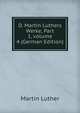 D. Martin Luthers Werke, Part 1, volume 4 (German Edition), Martin Luther 